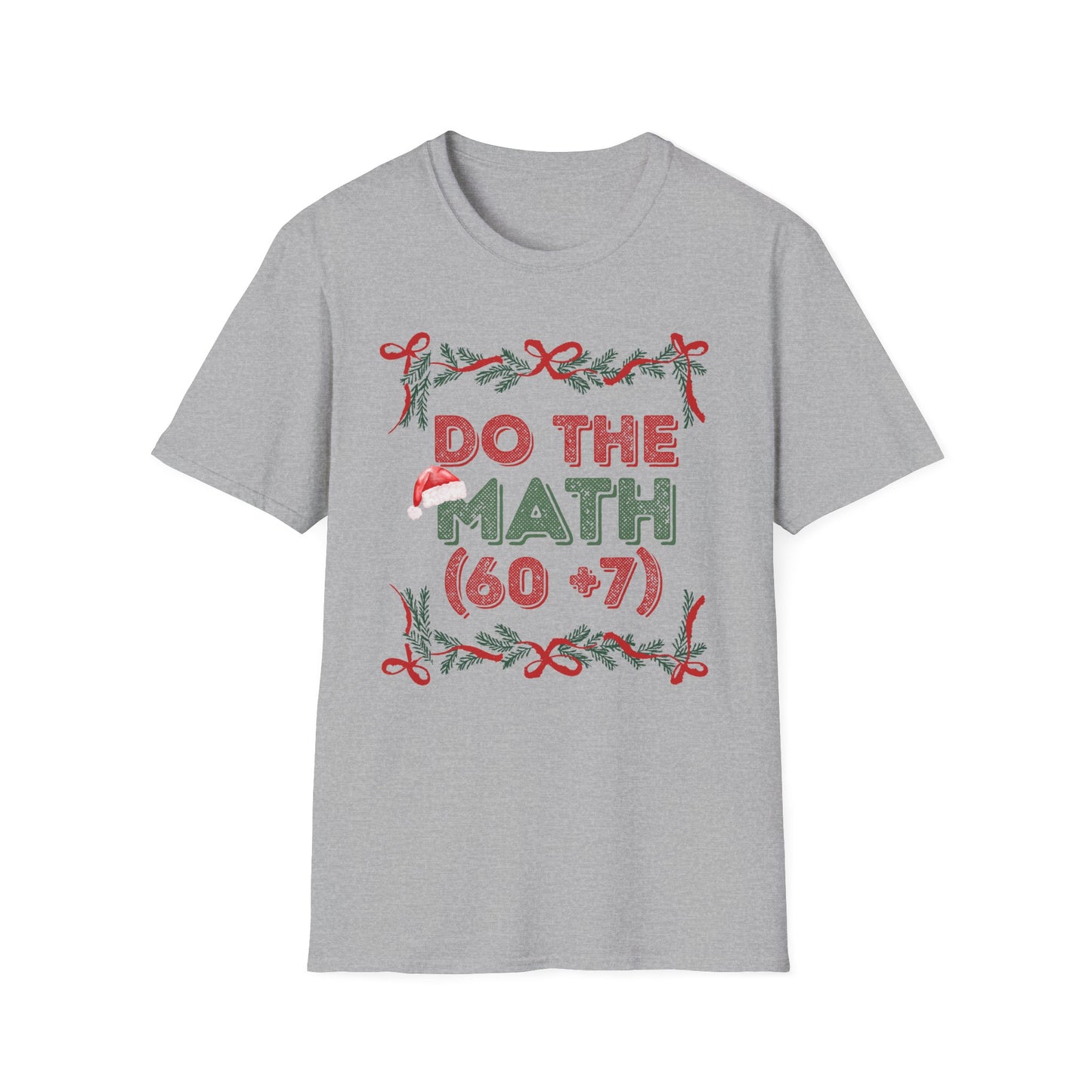 Do The Math (60+7) = 67 Christmas Unisex T-Shirt