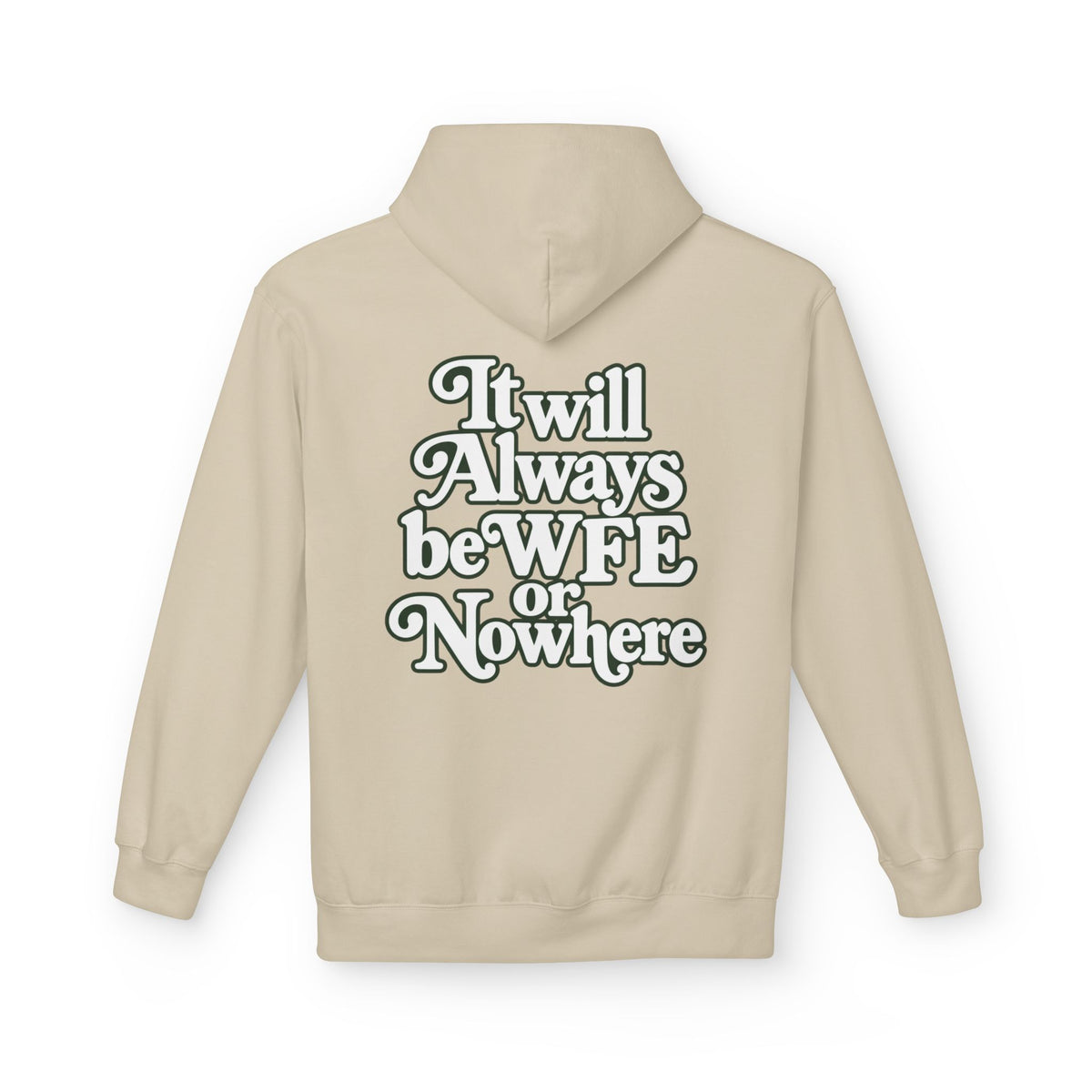 "WFE or Nowhere" PLAIN Hoodie