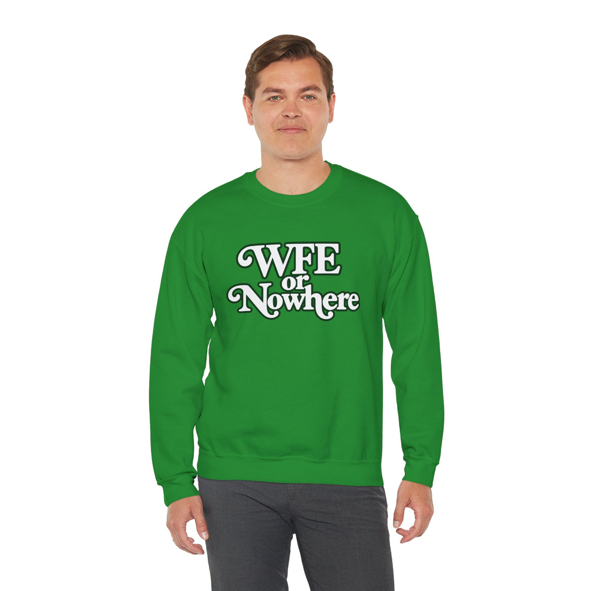 "WFE or Nowhere" PLAIN - Crewneck Sweatshirt