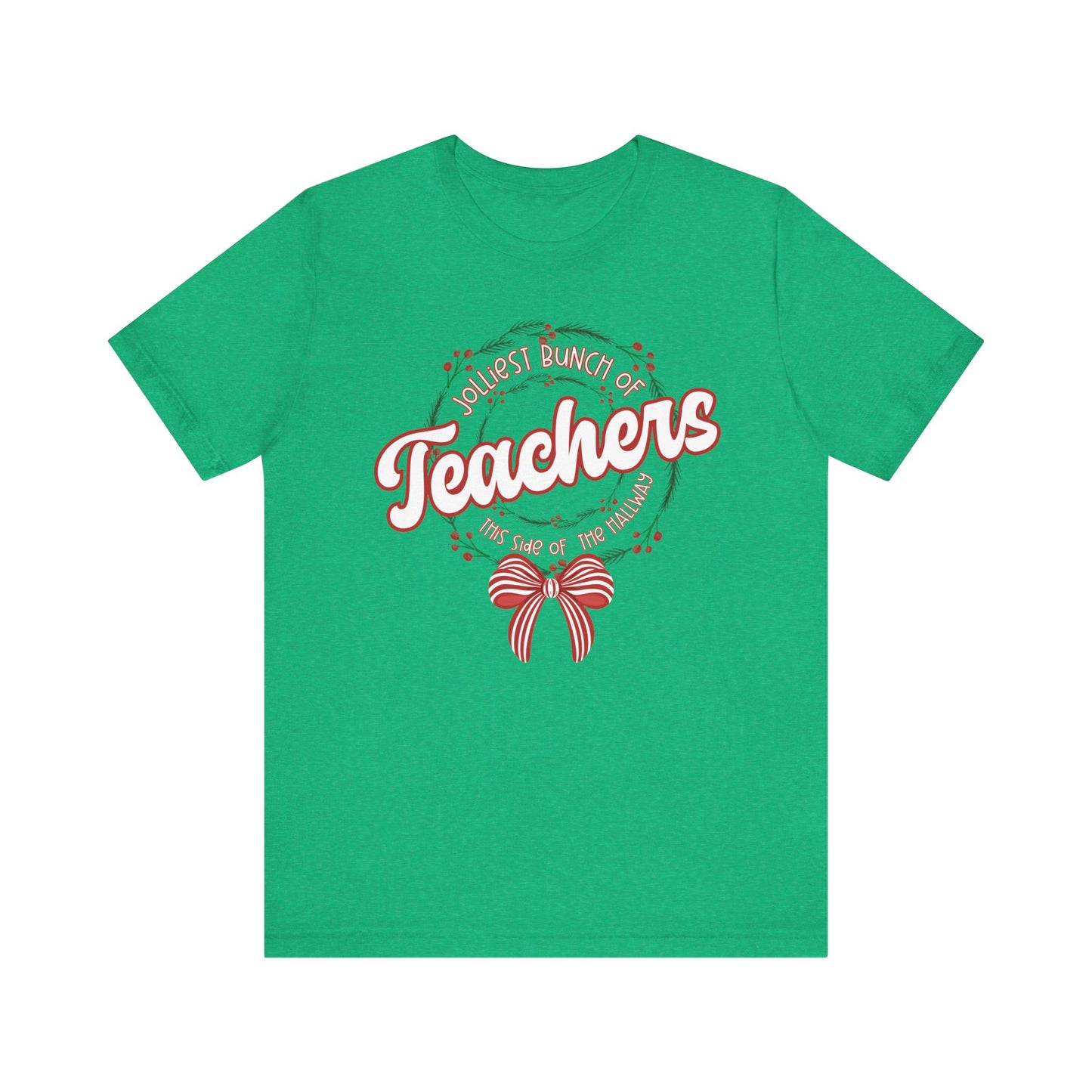 The Jolliest Bunch of teachers this side of the HALLWAY- Christmas Unisex T-Shirt