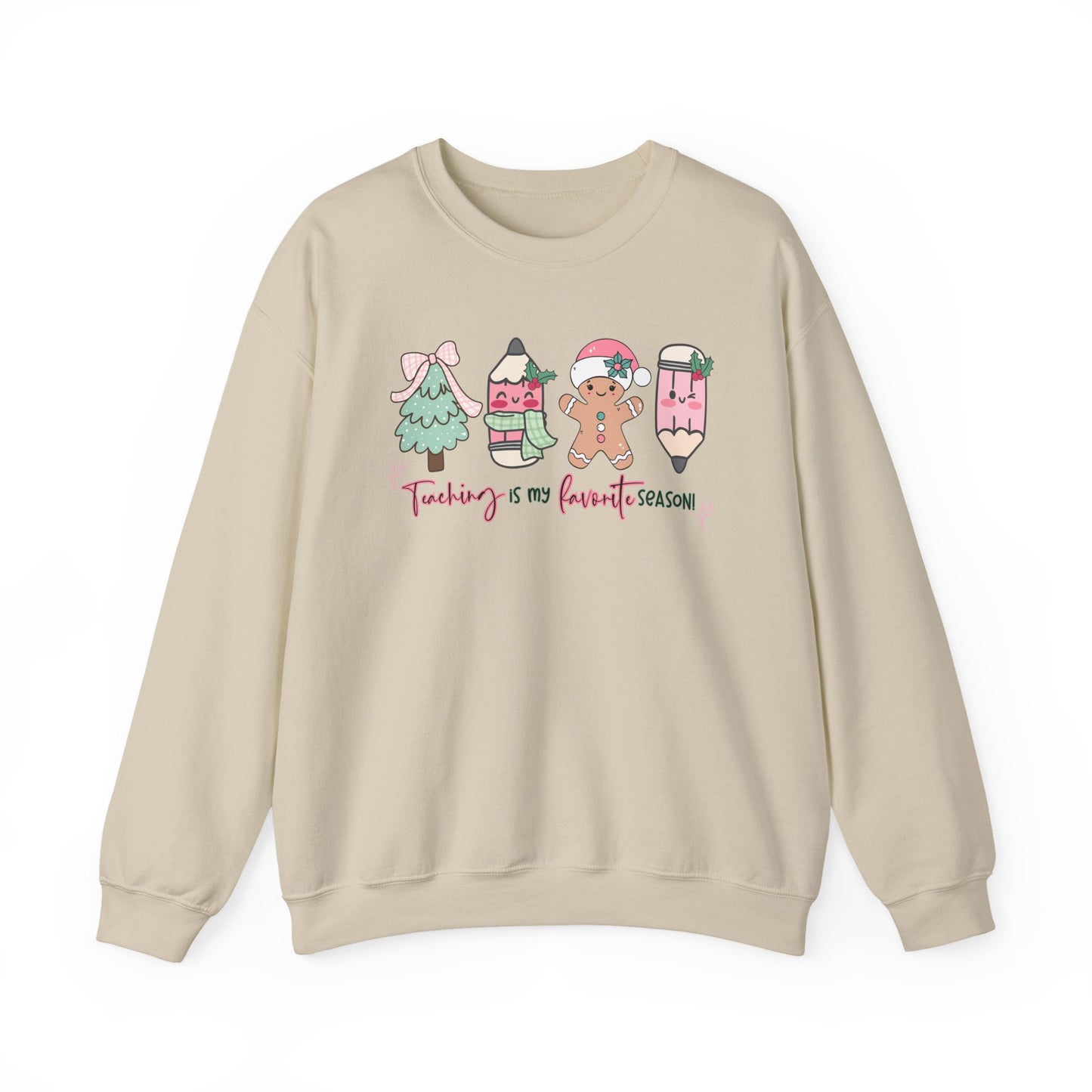 Teaching is my Favorite Season- Christmas Sweatshirt