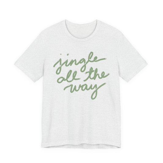 Jingle all the Way— Christmas Unisex T‑Shirt