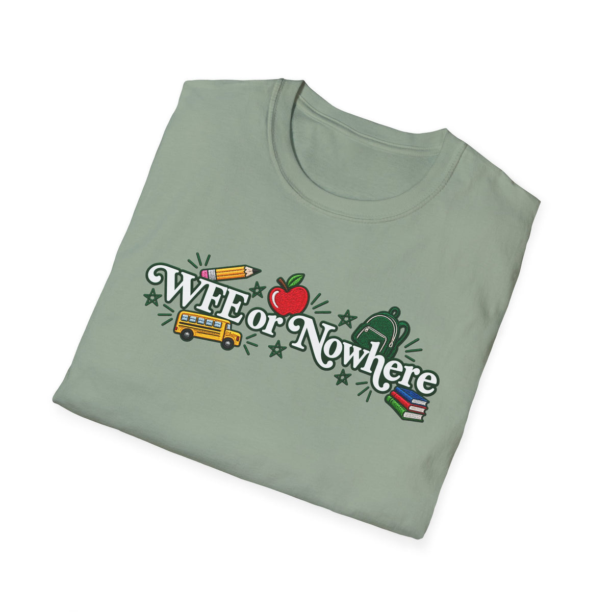 "WFE or Nowhere" - Softstyle T-Shirt