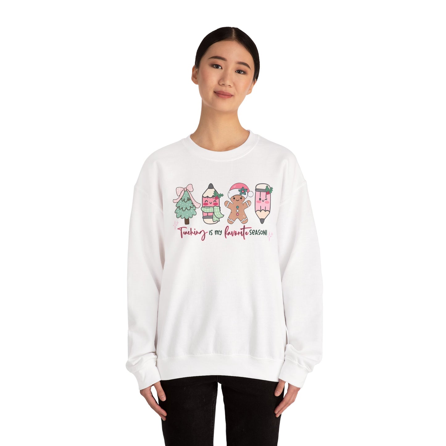 Teaching is my Favorite Season- Christmas Sweatshirt