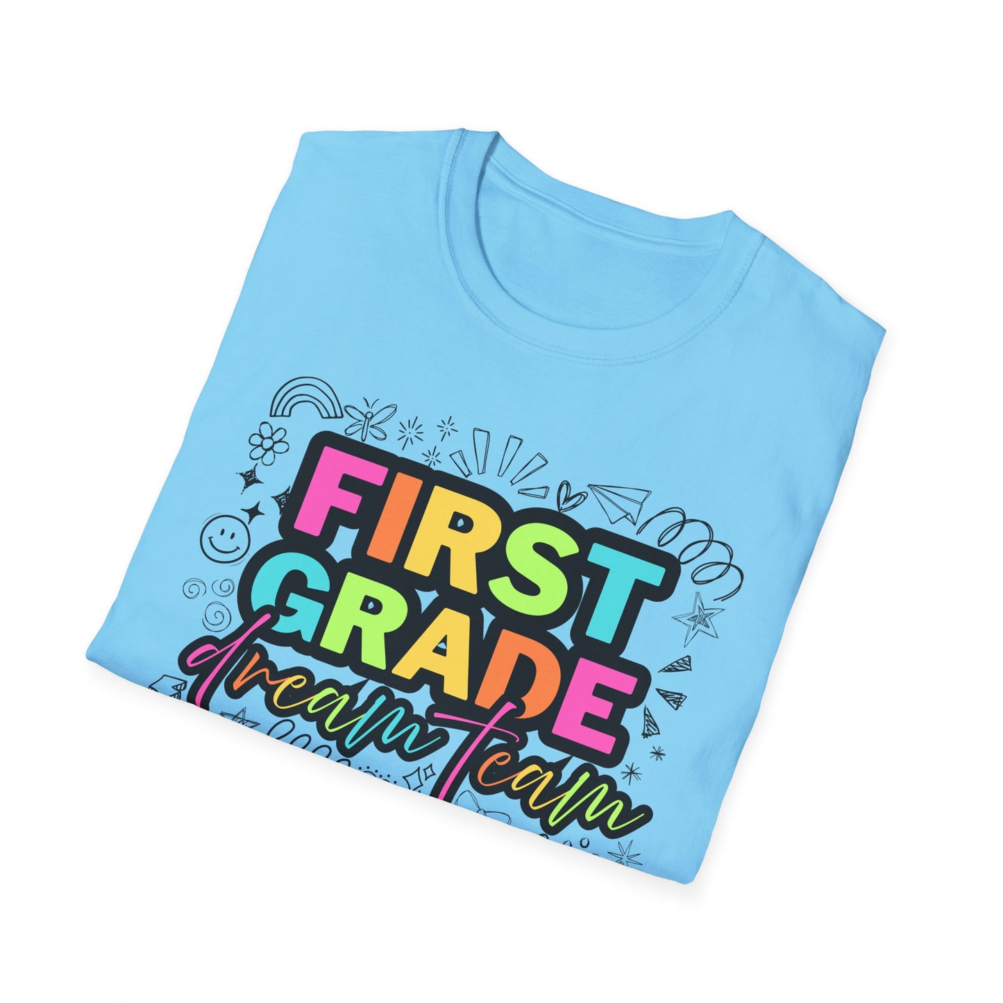 Dream Team- 1st Grade- Unisex Softstyle T-Shirt- Teacher Life
