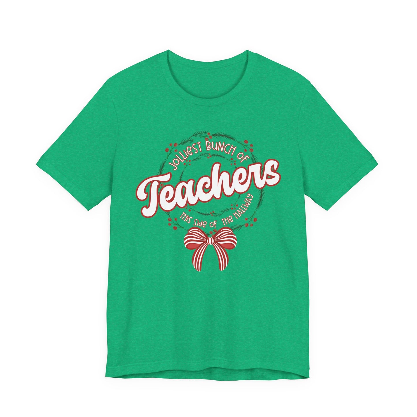 The Jolliest Bunch of teachers this side of the HALLWAY- Christmas Unisex T-Shirt