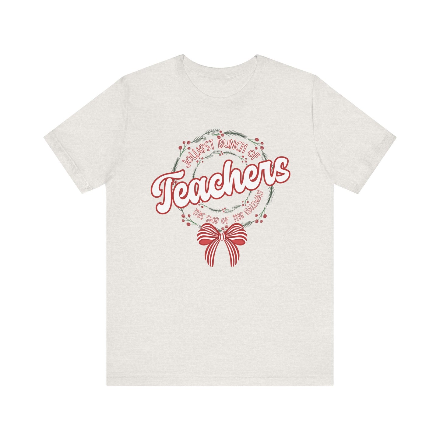 The Jolliest Bunch of teachers this side of the HALLWAY- Christmas Unisex T-Shirt