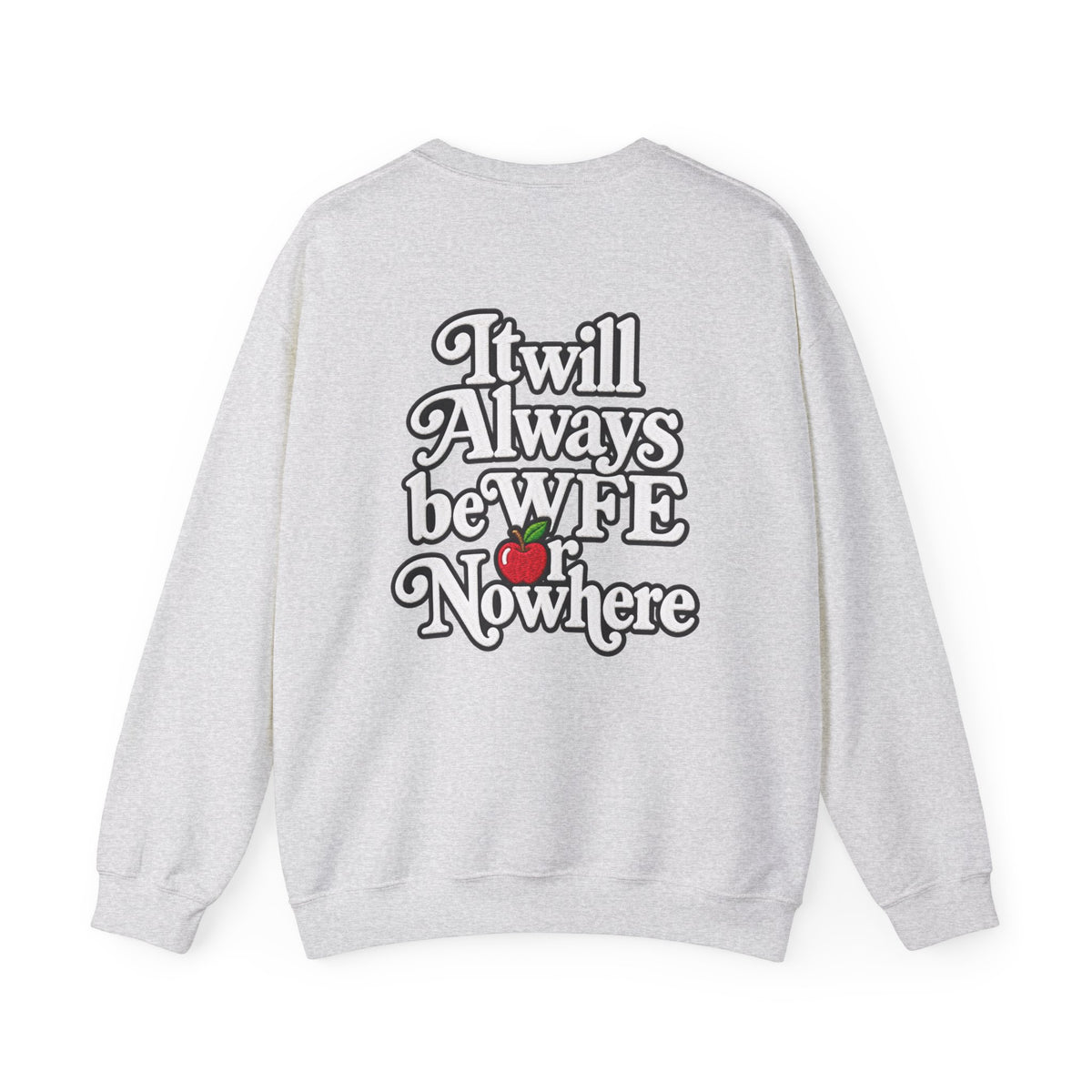 "WFE or Nowhere w/ School Things" Crewneck Sweatshirt