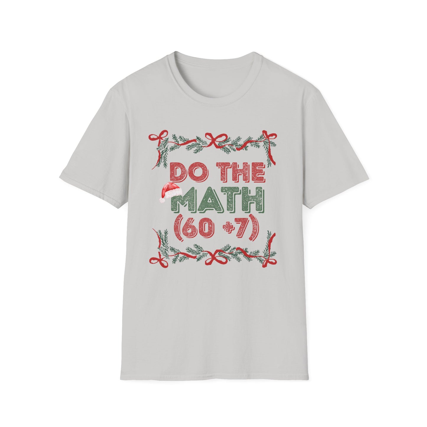 Do The Math (60+7) = 67 Christmas Unisex T-Shirt