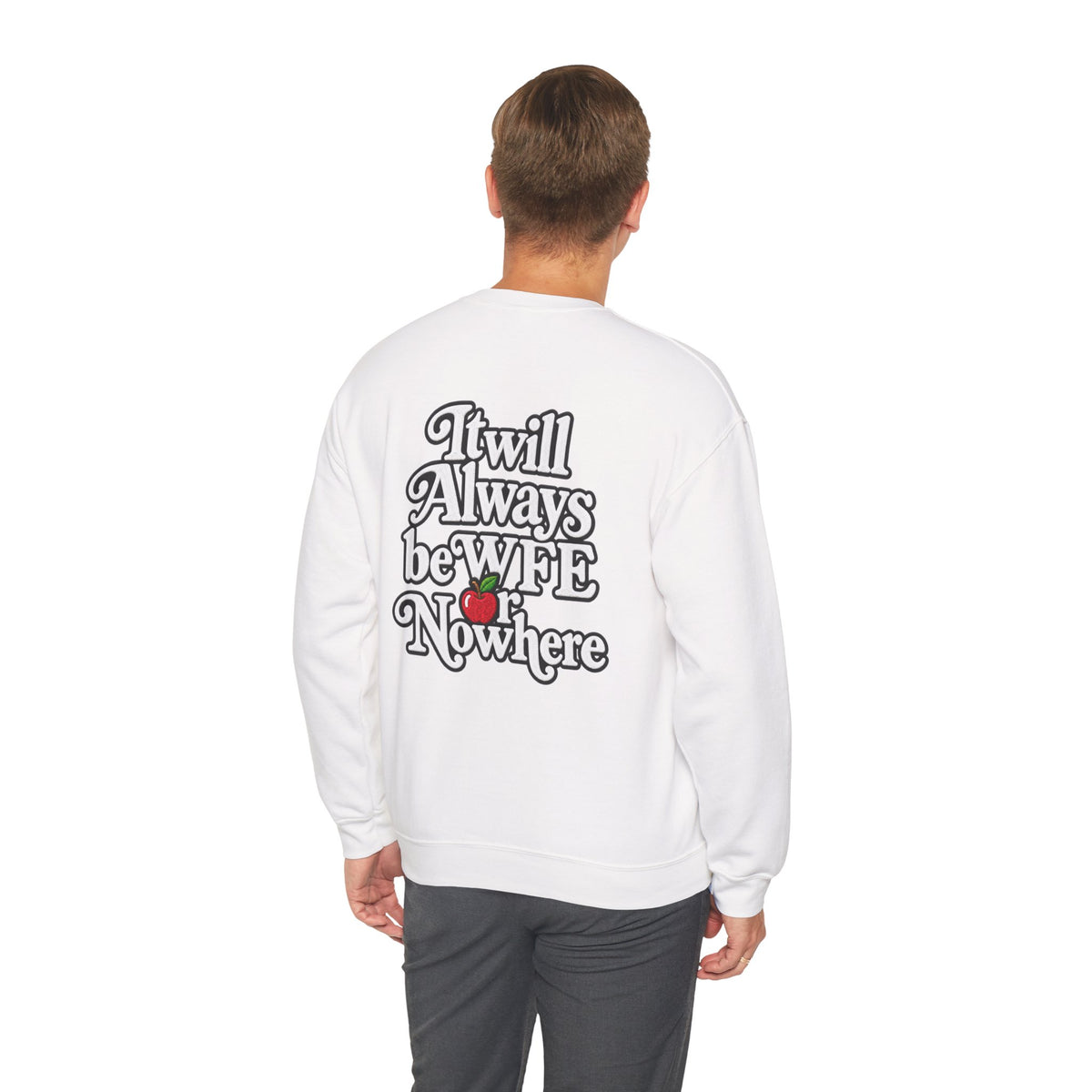 "WFE or Nowhere w/ School Things" Crewneck Sweatshirt