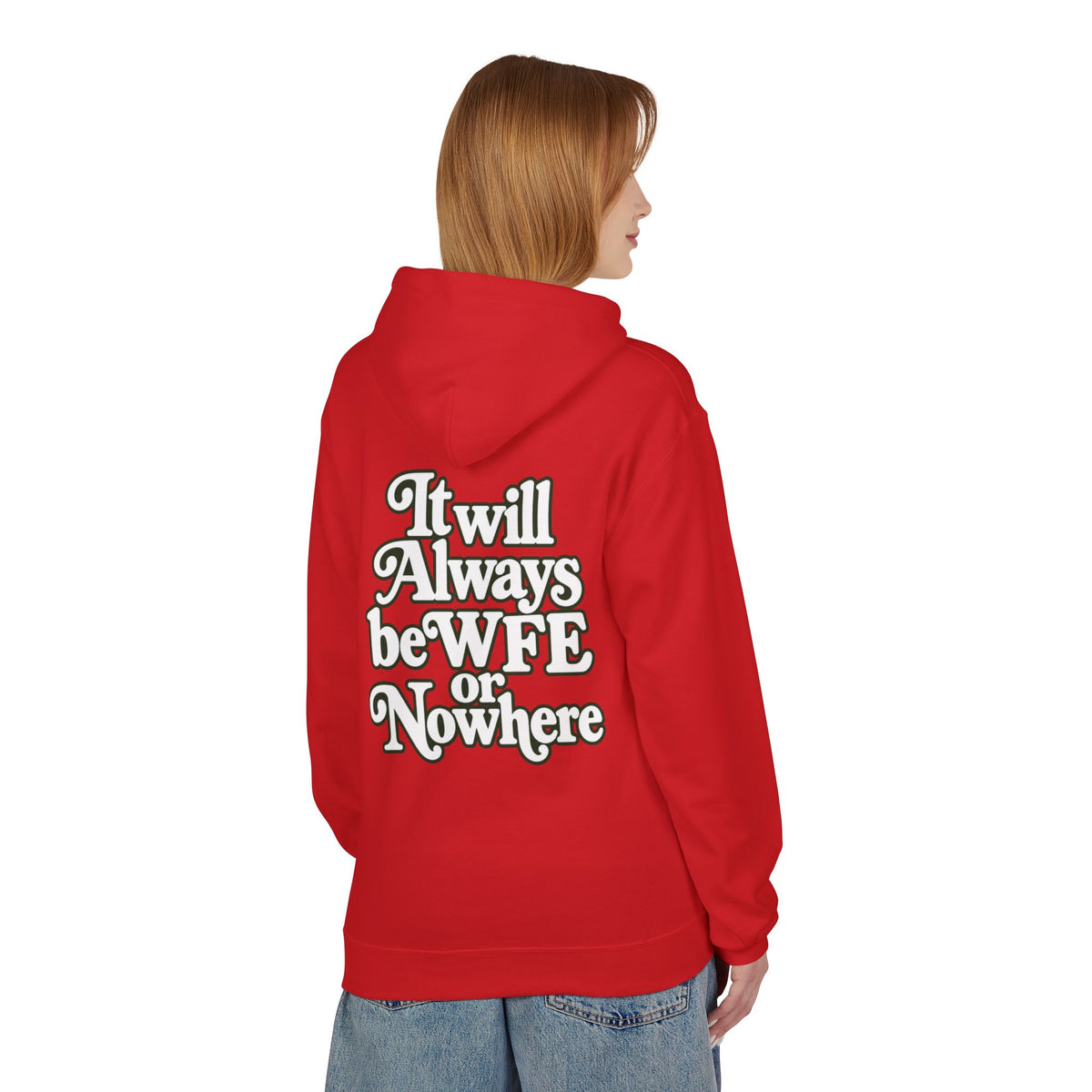 "WFE or Nowhere" PLAIN Hoodie