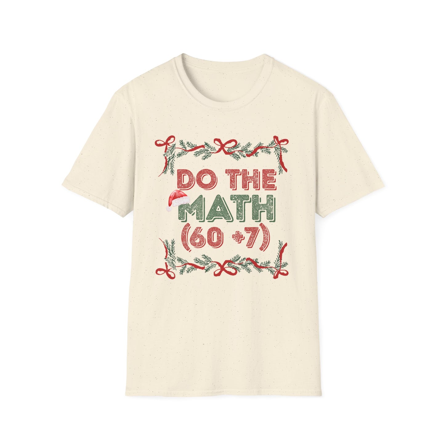 Do The Math (60+7) = 67 Christmas Unisex T-Shirt