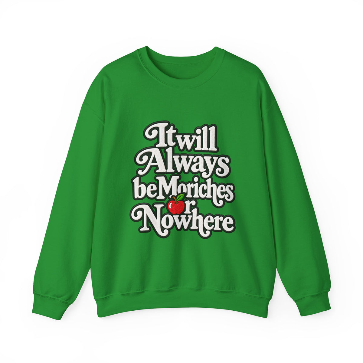 "Moriches or Nowhere" w/ apple- LARGE FRONT Crewneck Sweatshirt
