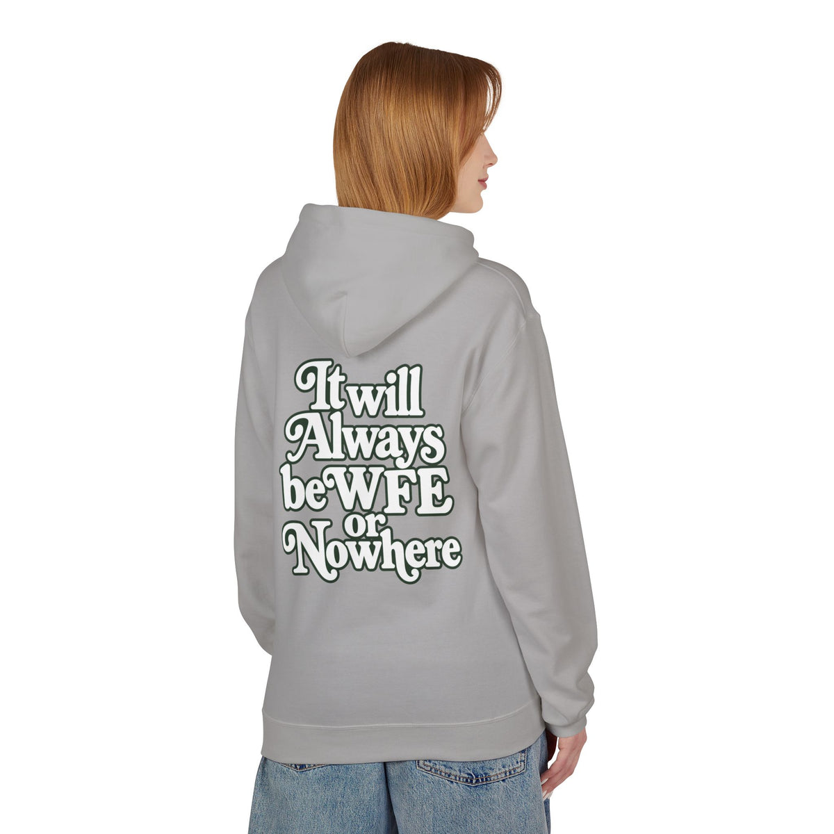 "WFE or Nowhere" PLAIN Hoodie