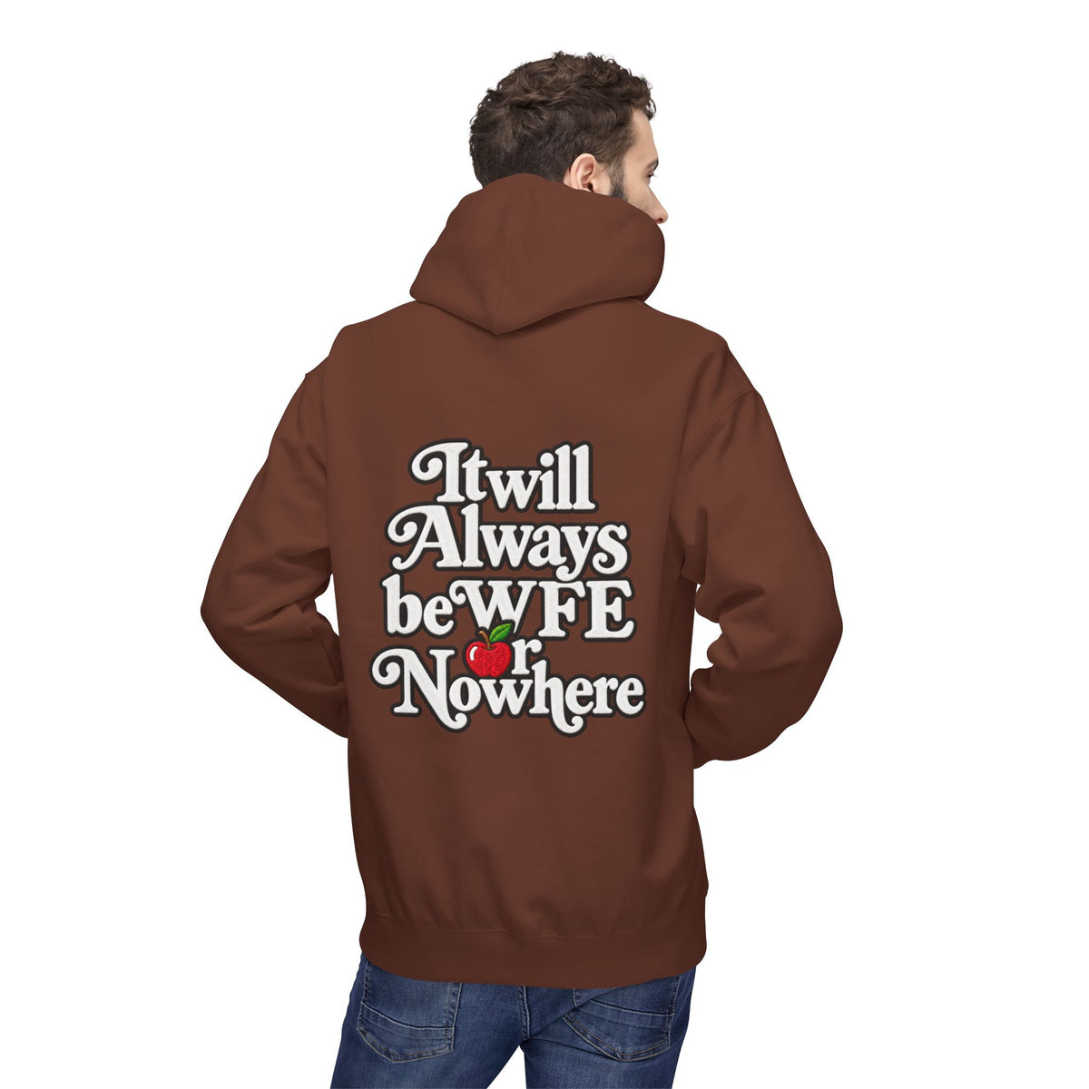 "WFE or Nowhere" with Supplies Hoodie