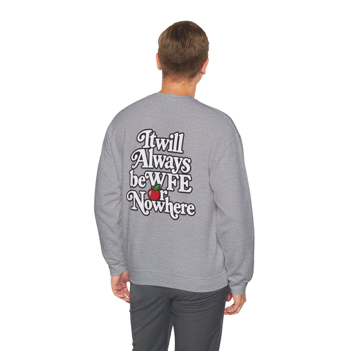 "WFE or Nowhere w/ School Things" Crewneck Sweatshirt