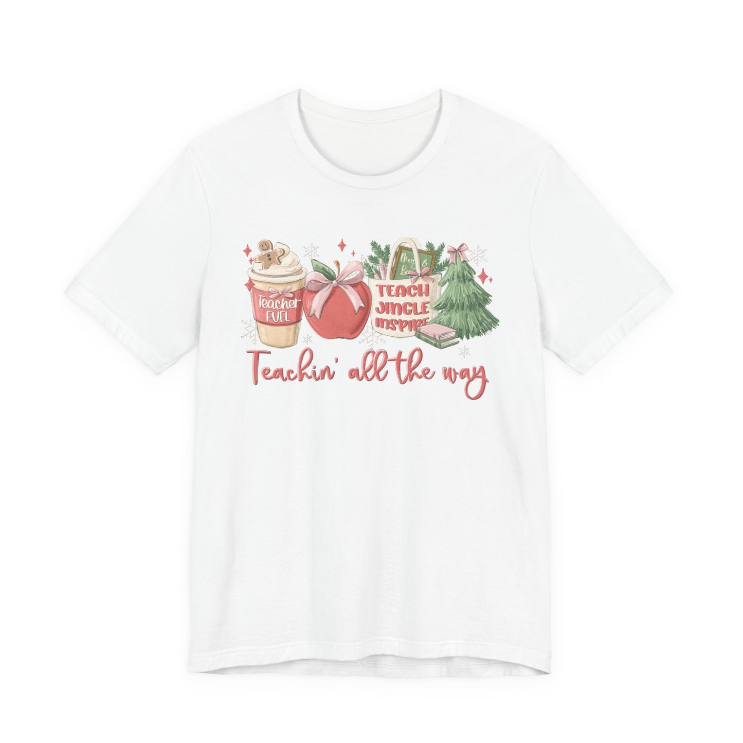 Teachin' All the Way— Christmas Unisex T‑Shirt