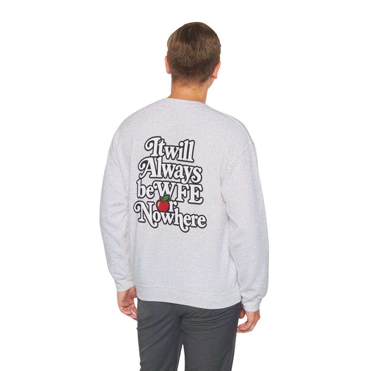 "WFE or Nowhere w/ School Things" Crewneck Sweatshirt