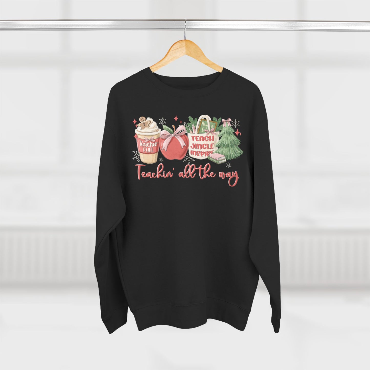 Teachin' all the Way!- Unisex Crewneck Sweatshirt- Christmas
