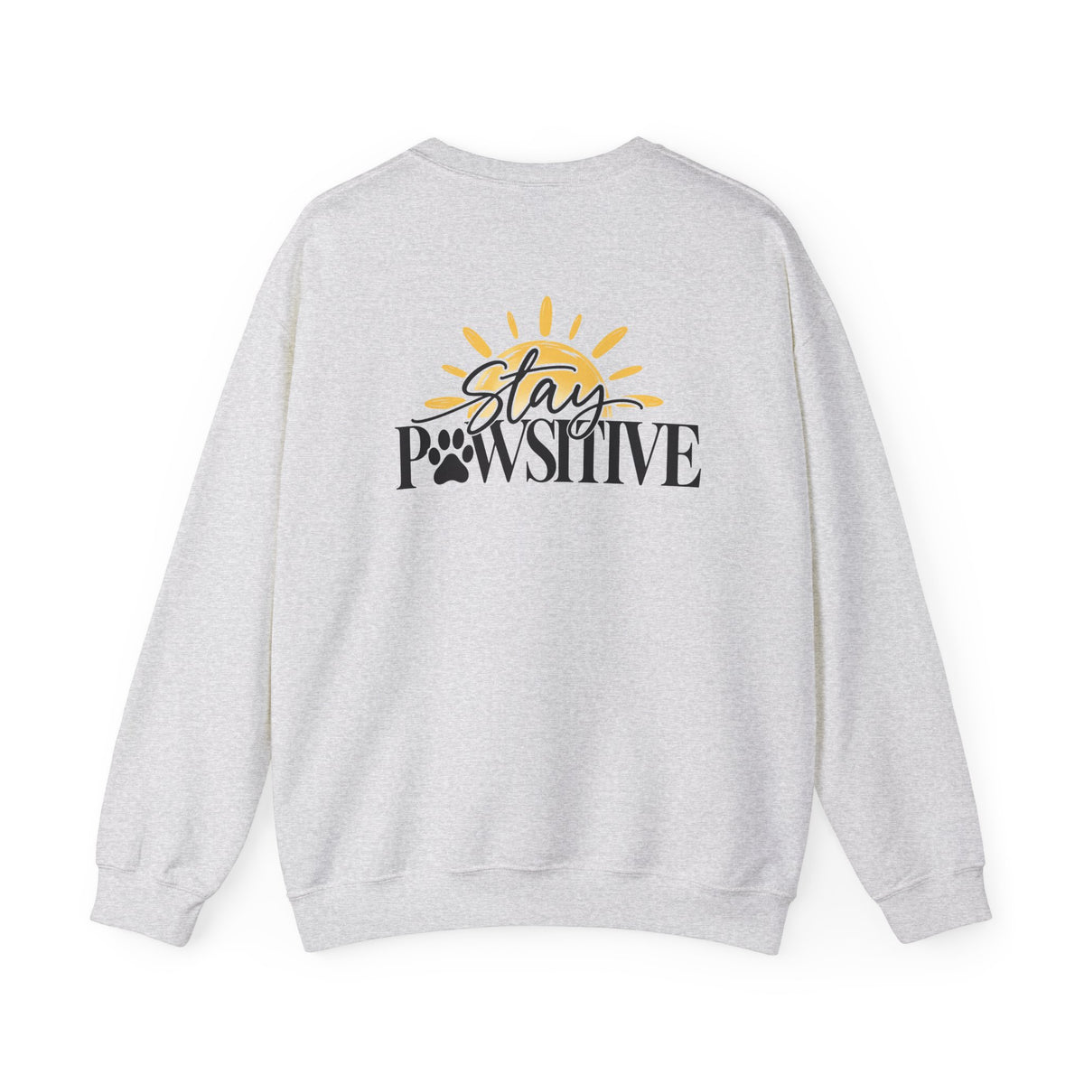 Hound + Home "Stay Pawsitive" —  Crewneck