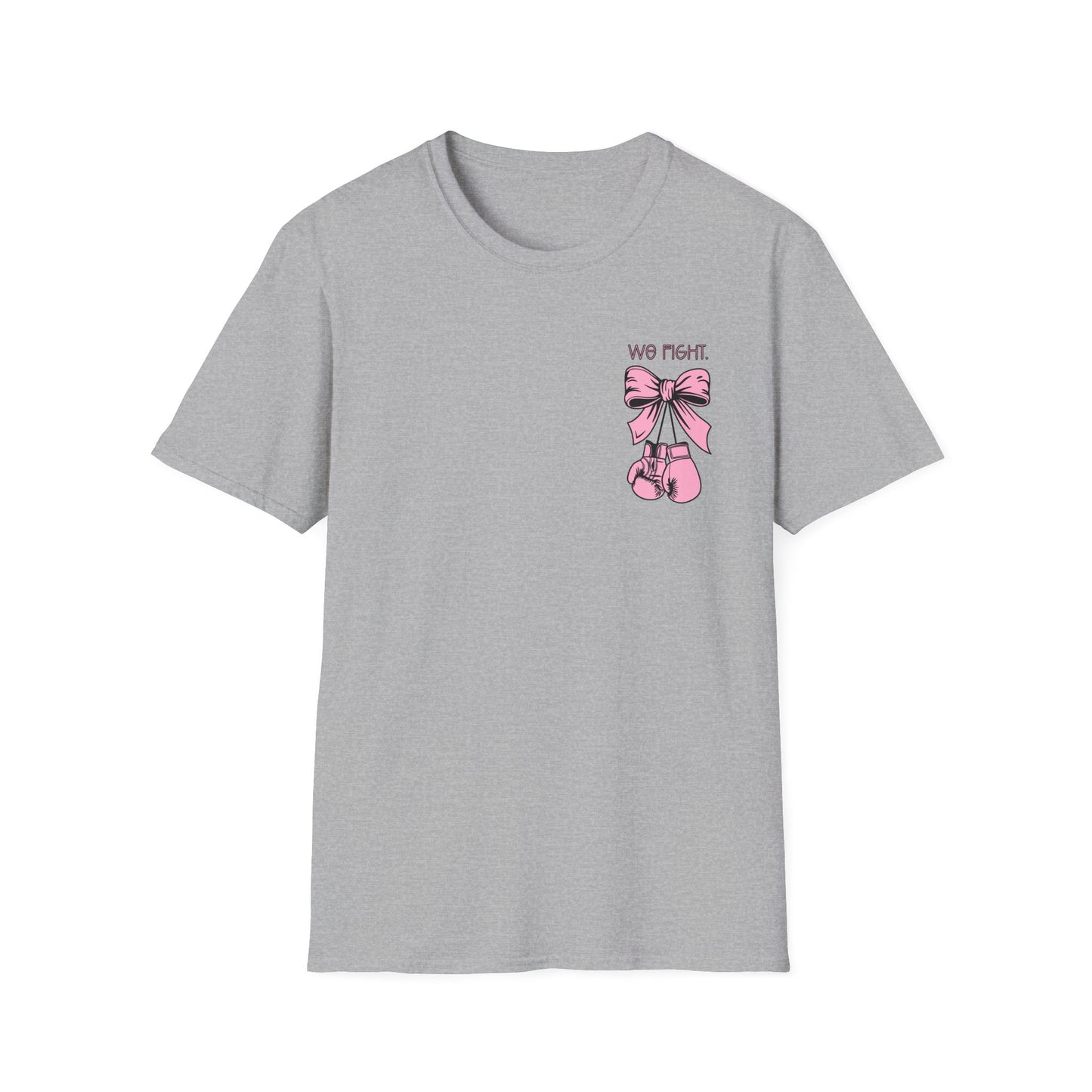 We Fight- Breast Cancer Awareness Tee, Unisex Softstyle T-Shirt
