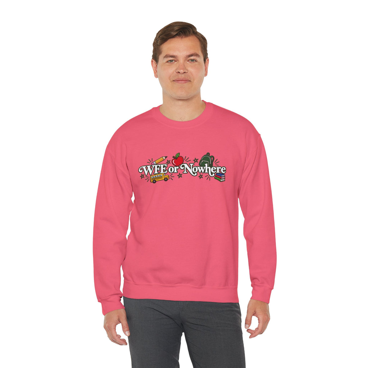 "WFE or Nowhere w/ School Things" Crewneck Sweatshirt