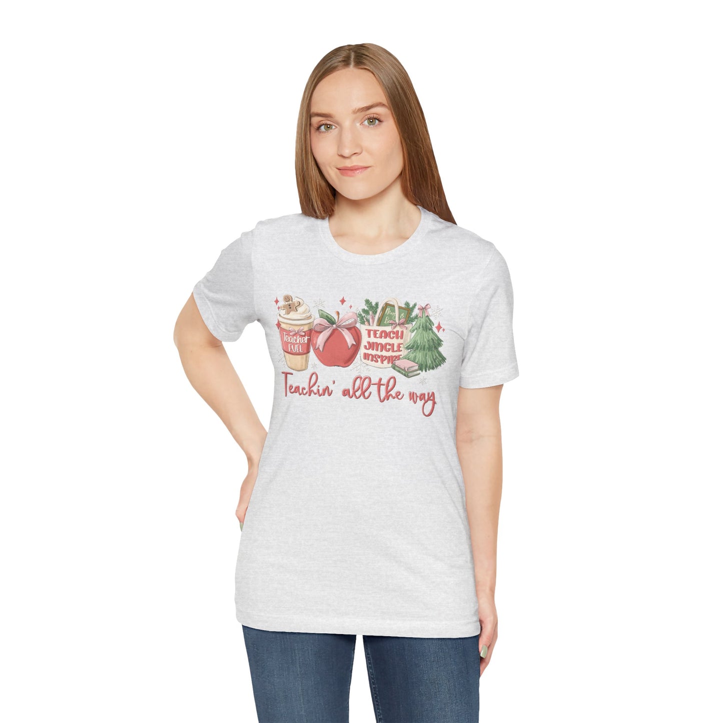 Teachin' All the Way— Christmas Unisex T‑Shirt
