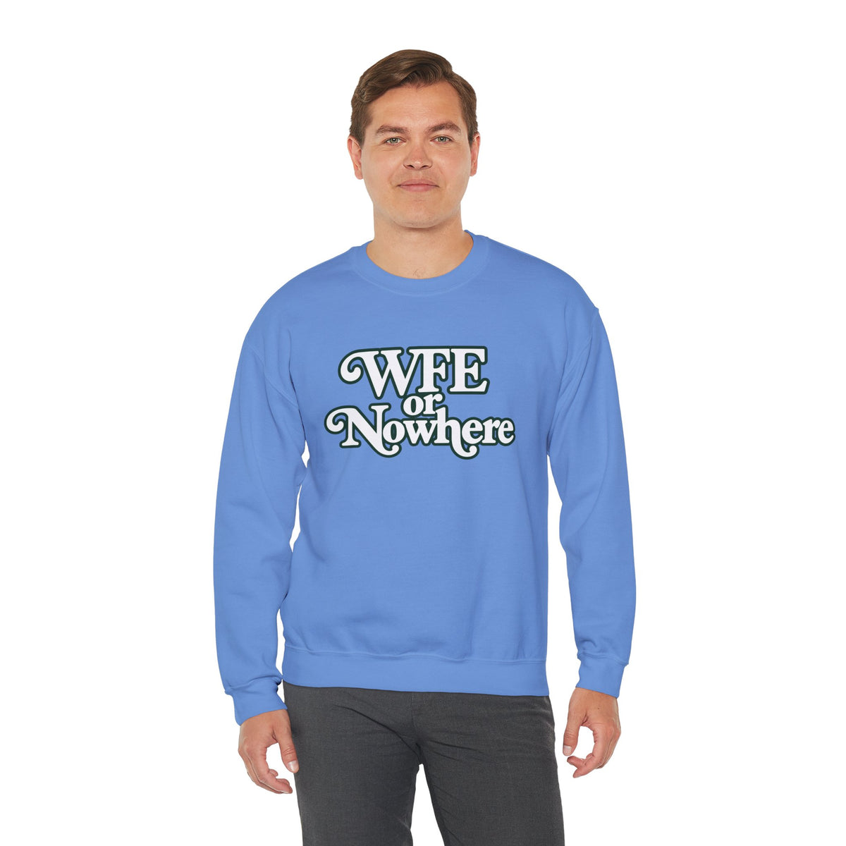 "WFE or Nowhere" PLAIN - Crewneck Sweatshirt