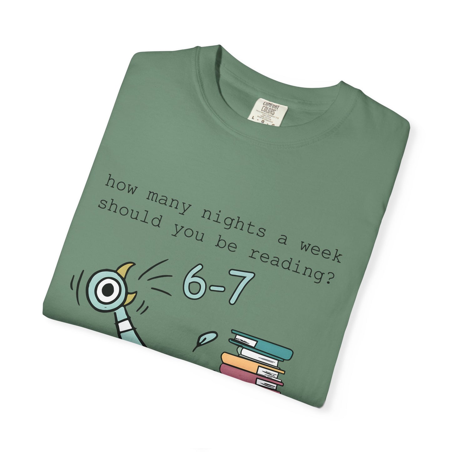 “How many nights a week should you be reading? 6-7” -Teacher Graphic T-Shirt