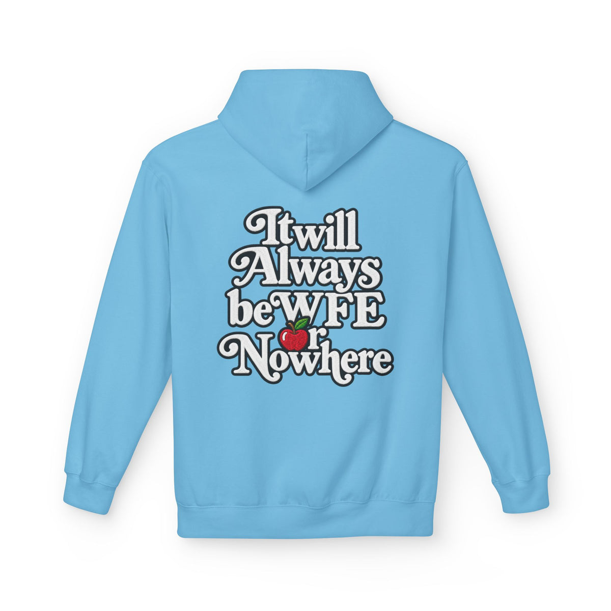 "WFE or Nowhere" with Supplies Hoodie