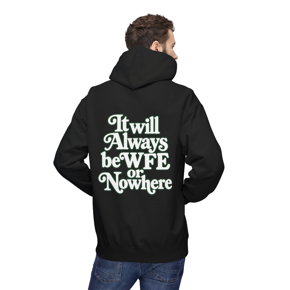 "WFE or Nowhere" PLAIN Hoodie