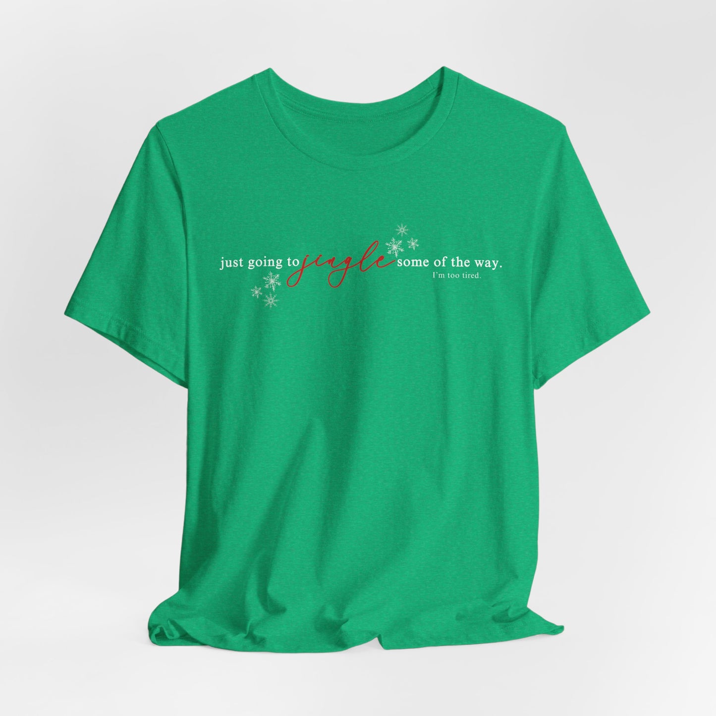 Just going to JINGLE some of the way— Christmas Unisex T‑Shirt