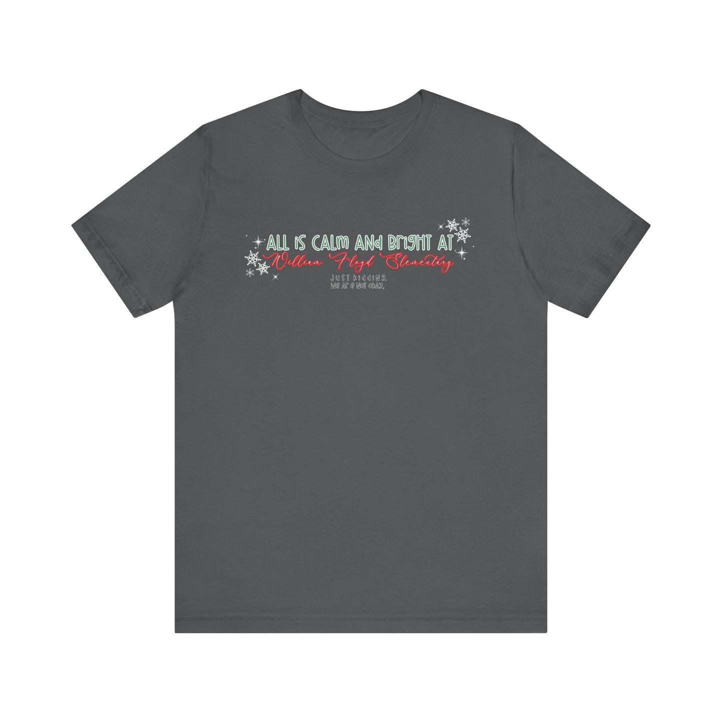 All is calm at WFE— Christmas Unisex T‑Shirt