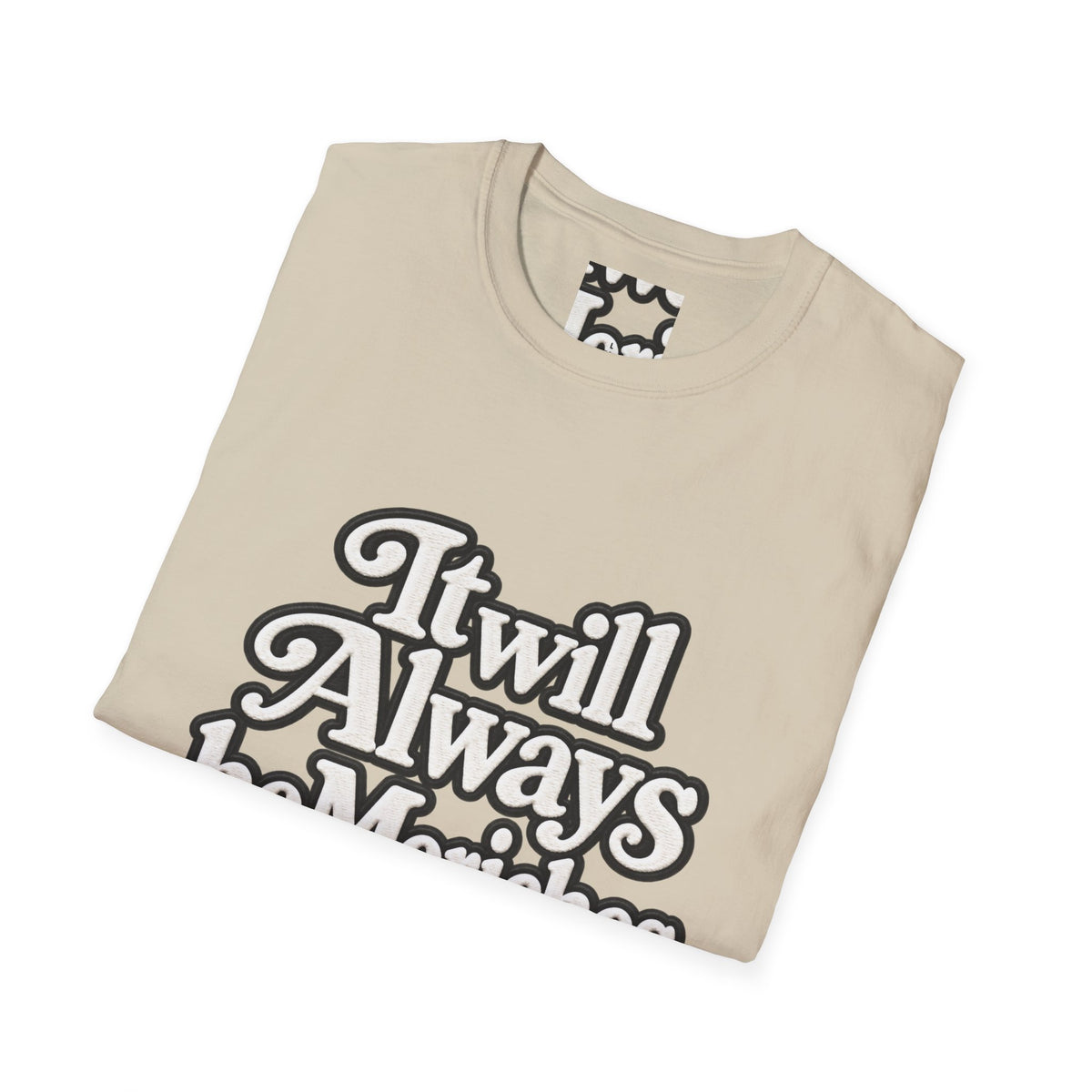 "It will Always be Moriches or Nowhere" - Softstyle T-Shirt
