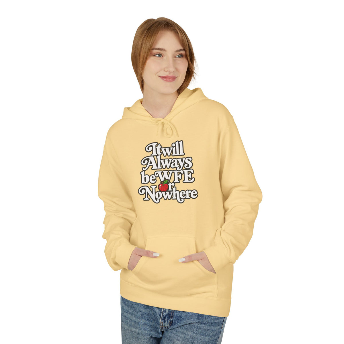 "WFE or Nowhere" w/ apple- Hoodie