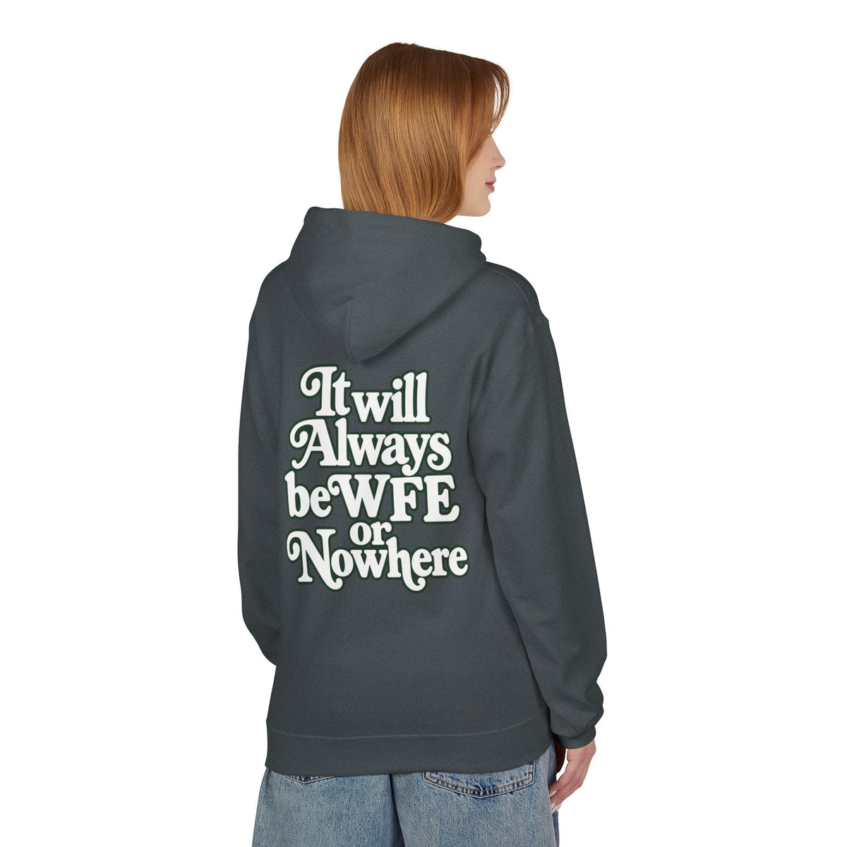 "WFE or Nowhere" PLAIN Hoodie
