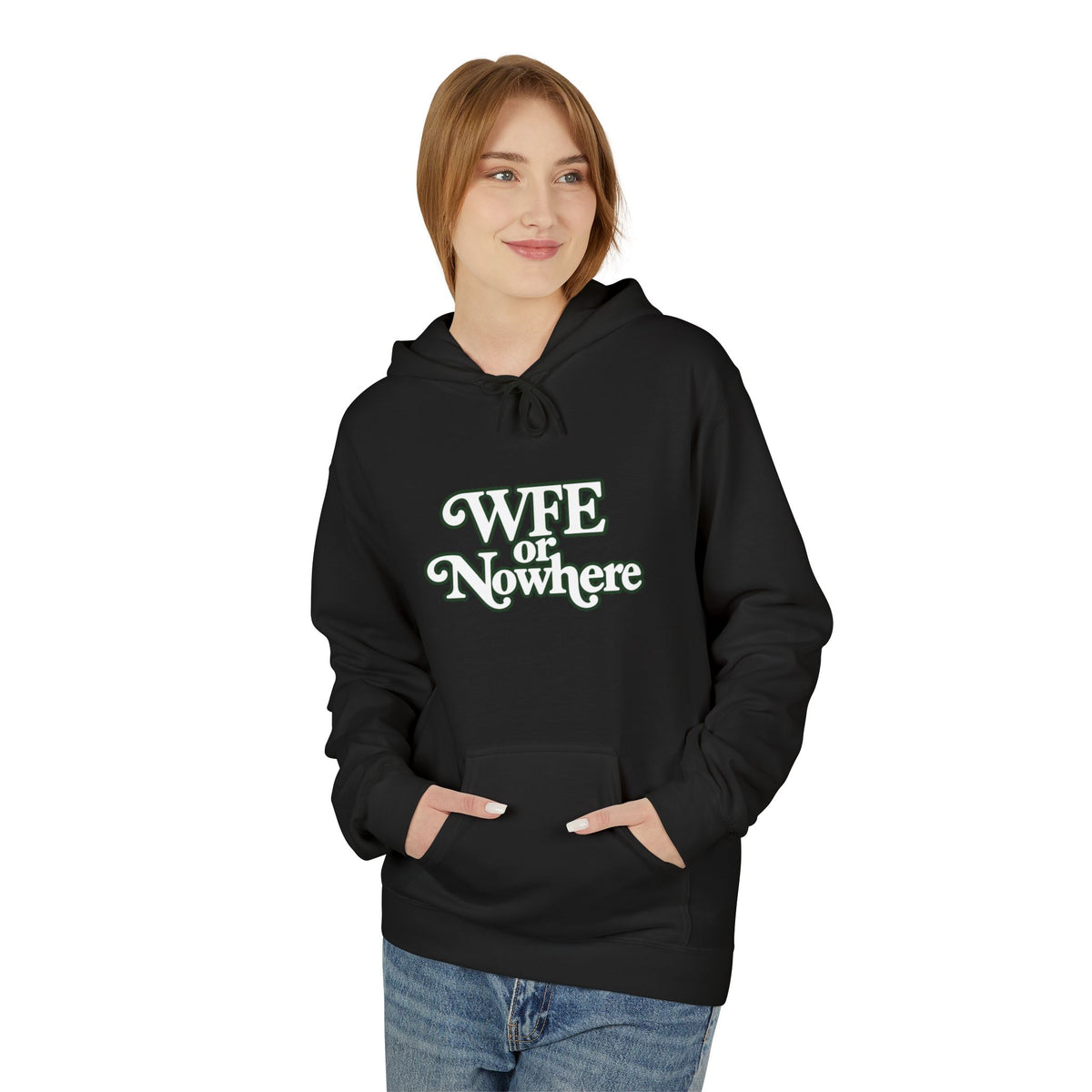"WFE or Nowhere" PLAIN Hoodie