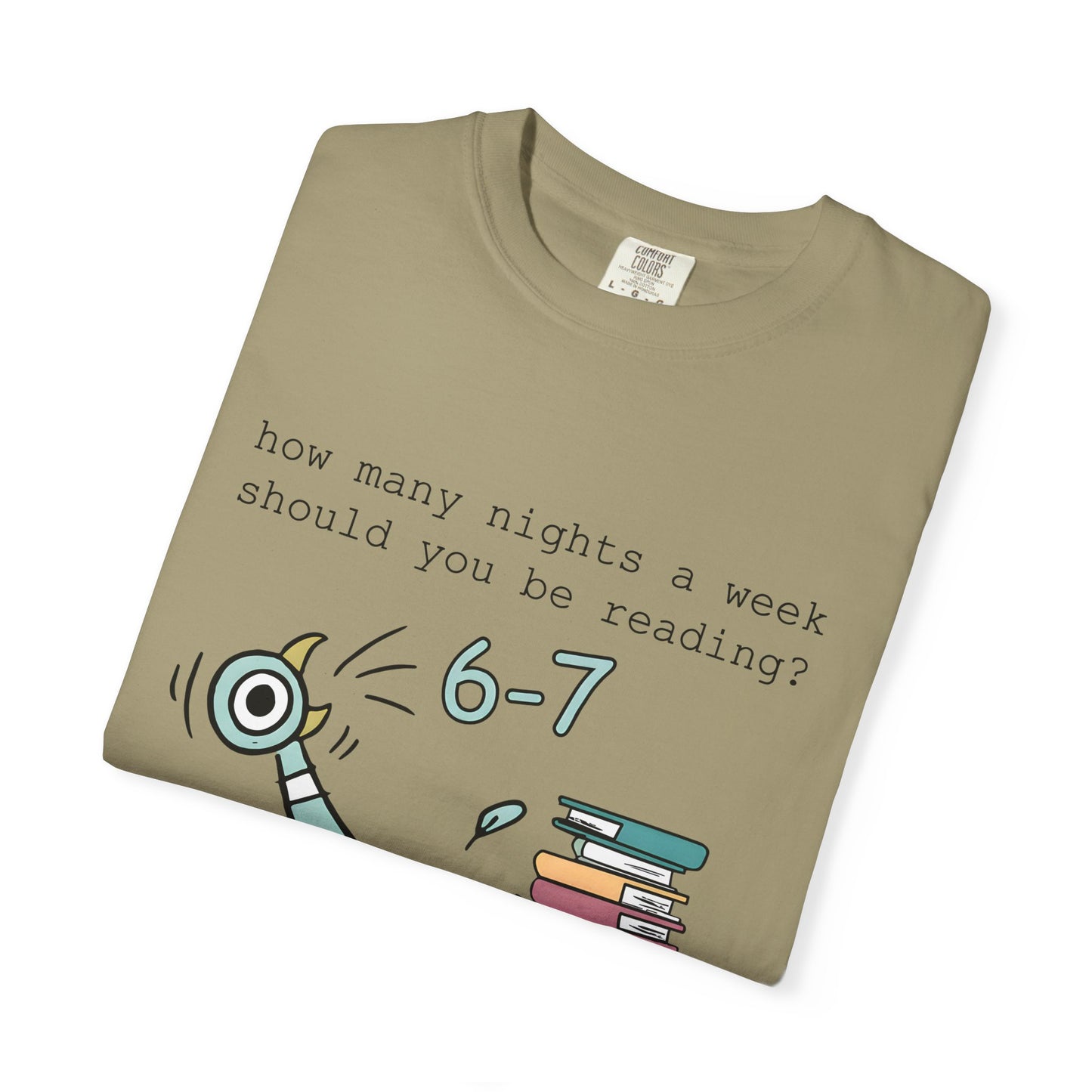 “How many nights a week should you be reading? 6-7” -Teacher Graphic T-Shirt