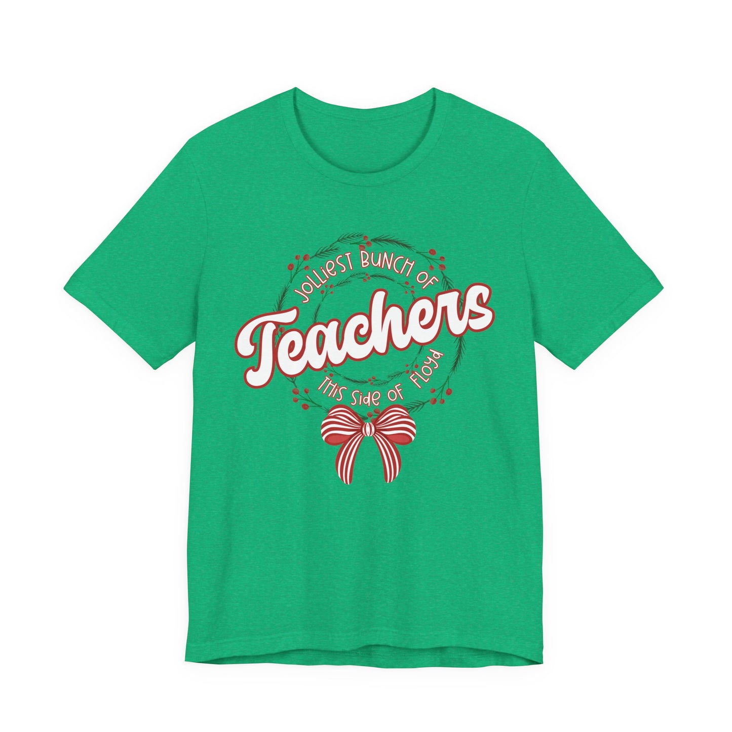 The Jolliest Bunch of teachers this side of Floyd- Christmas T-Shirt