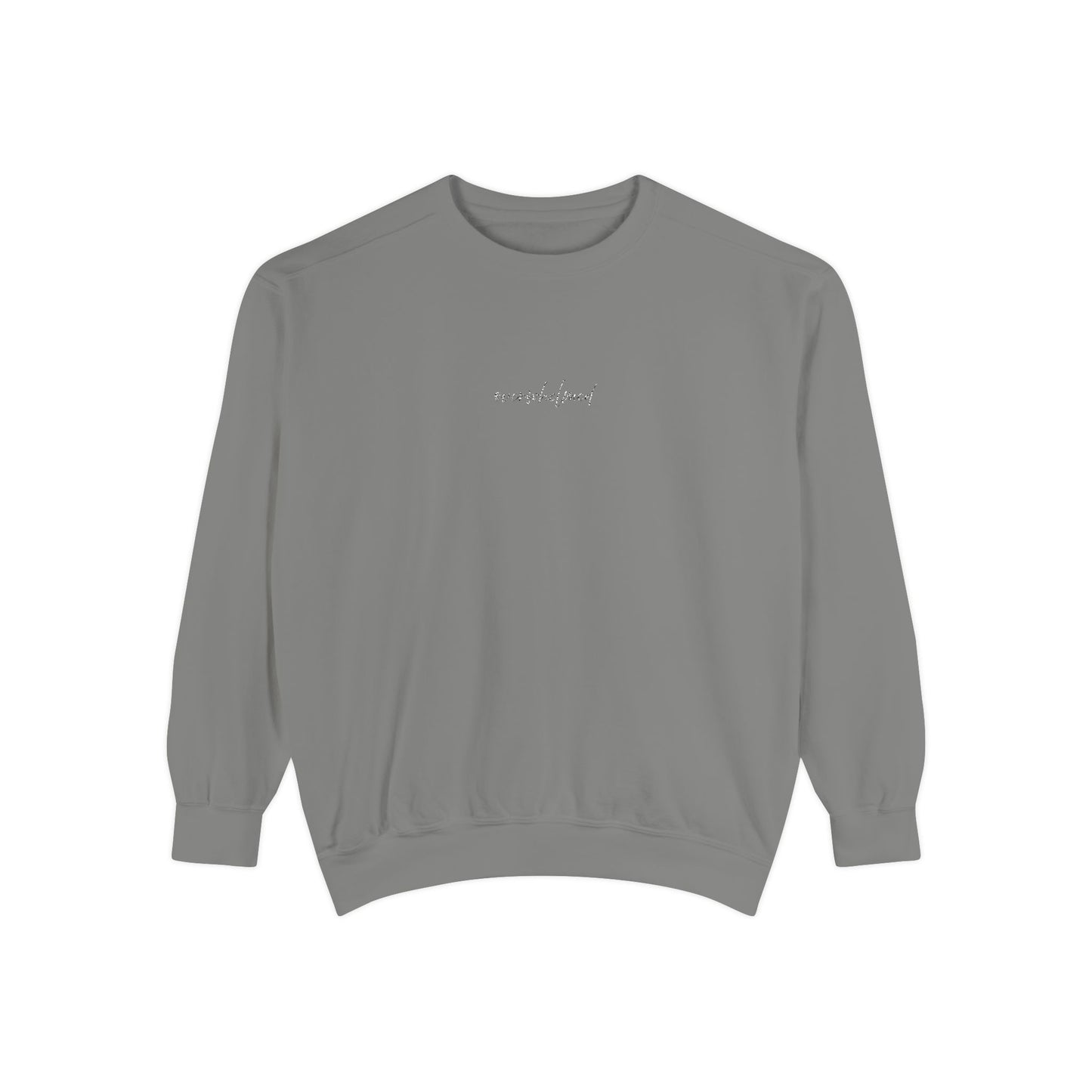 Overwhelmed (cursive)- One Word- Garment-Dyed Sweatshirt -Relaxed Fit- Unisex