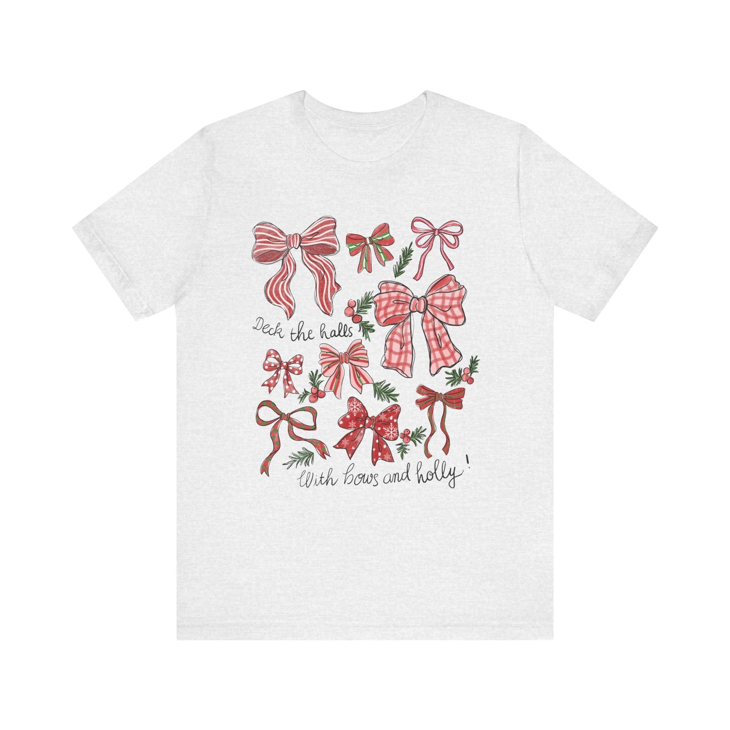 Deck the halls w/ Bows and Holly— Christmas Unisex T‑Shirt