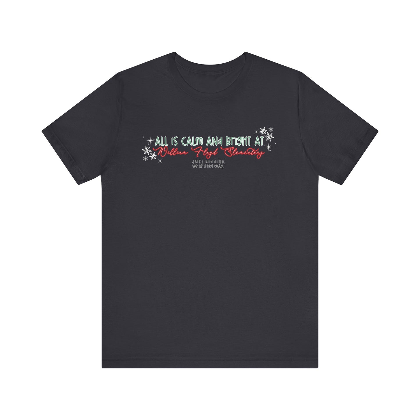 All is calm at WFE— Christmas Unisex T‑Shirt
