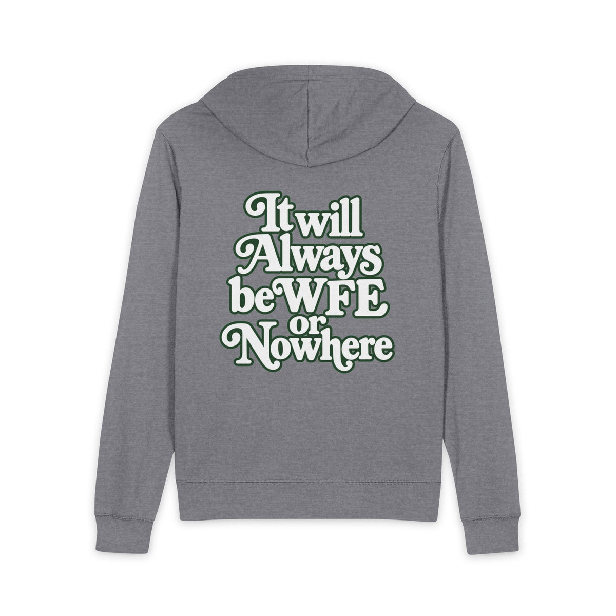 “It Will Always Be WFE Nowhere” PLAIN --Full‑Zip Lightweight Hoodie