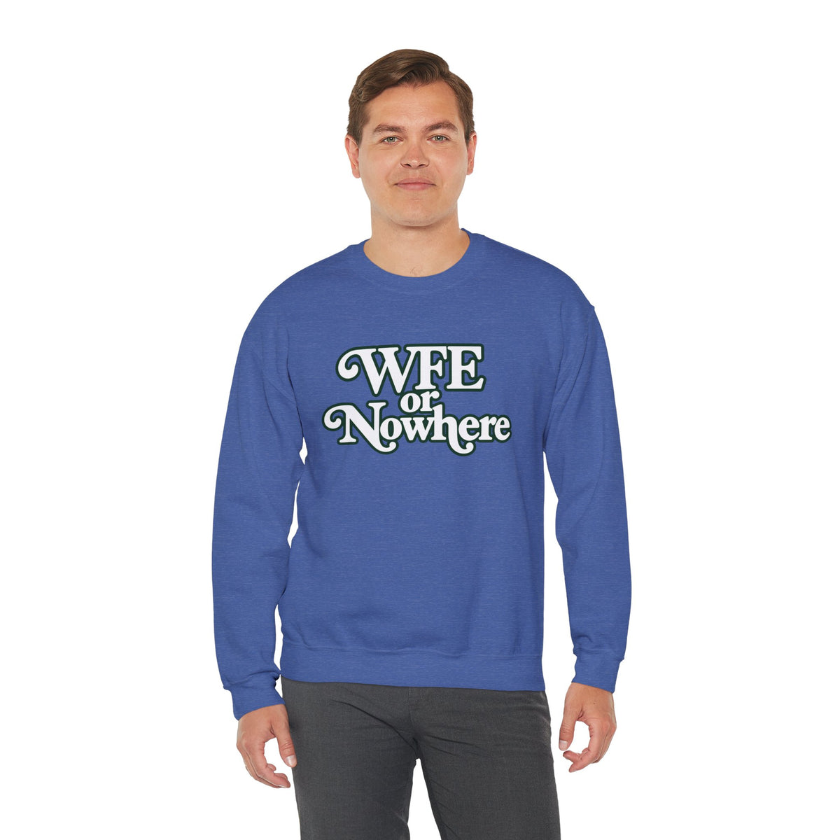 "WFE or Nowhere" PLAIN - Crewneck Sweatshirt