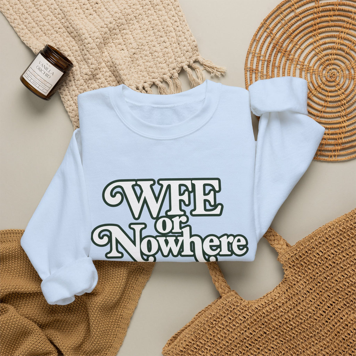 "WFE or Nowhere" PLAIN - Crewneck Sweatshirt