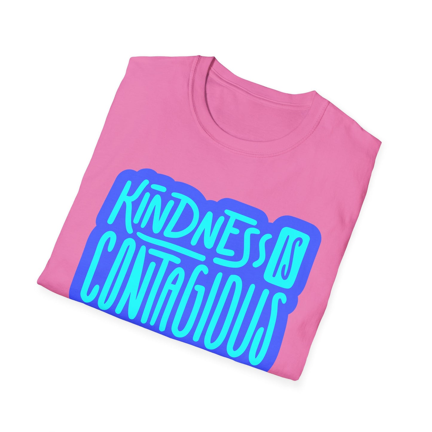Kindness is Contagious T-Shirt