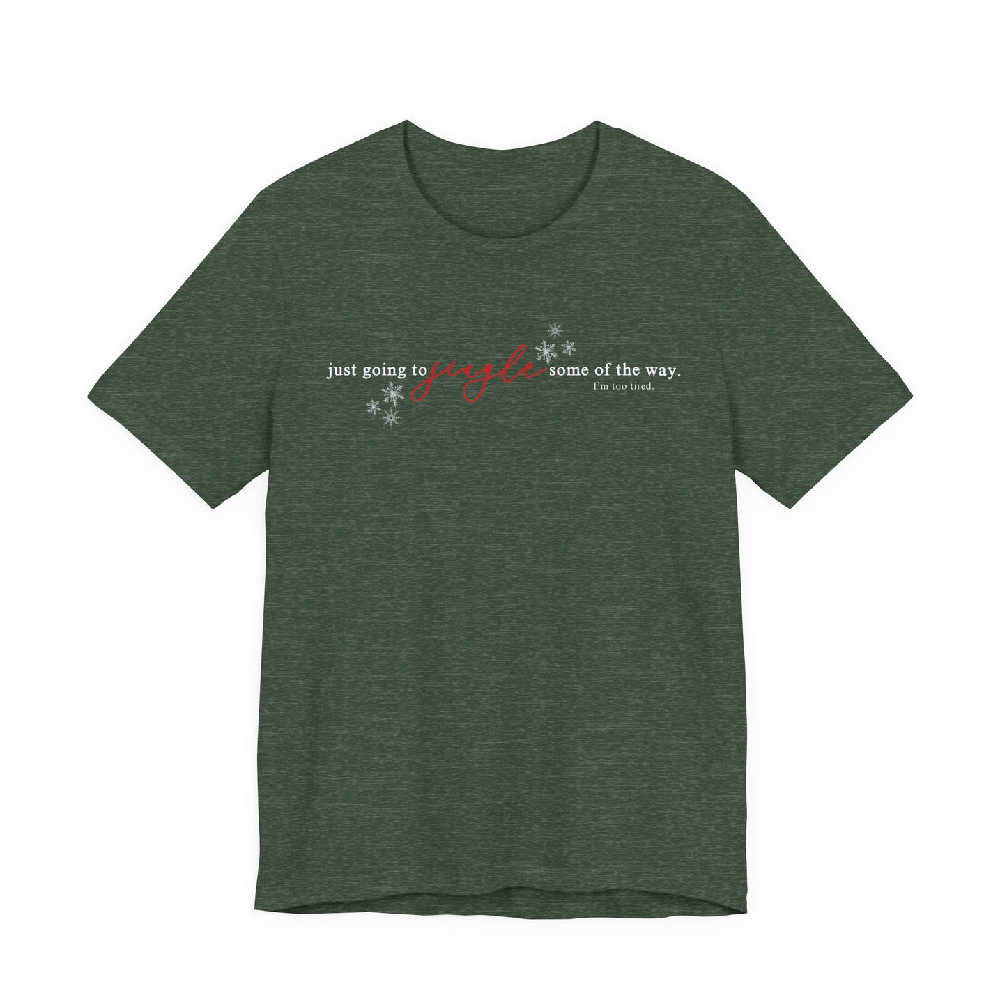 Just going to JINGLE some of the way— Christmas Unisex T‑Shirt