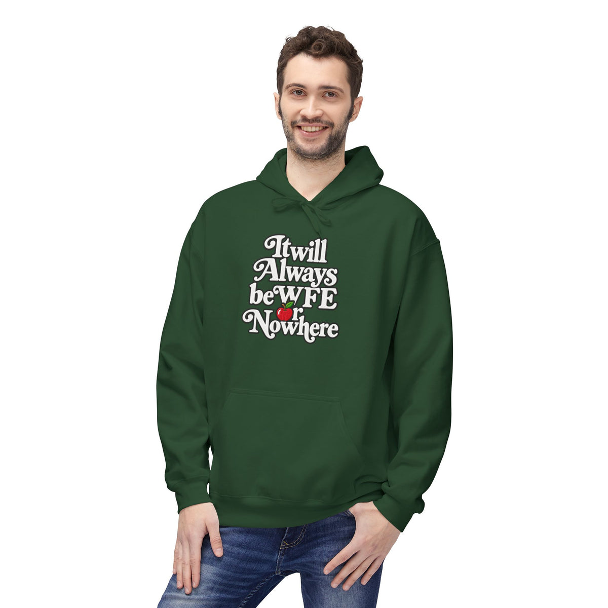 "WFE or Nowhere" w/ apple- Hoodie