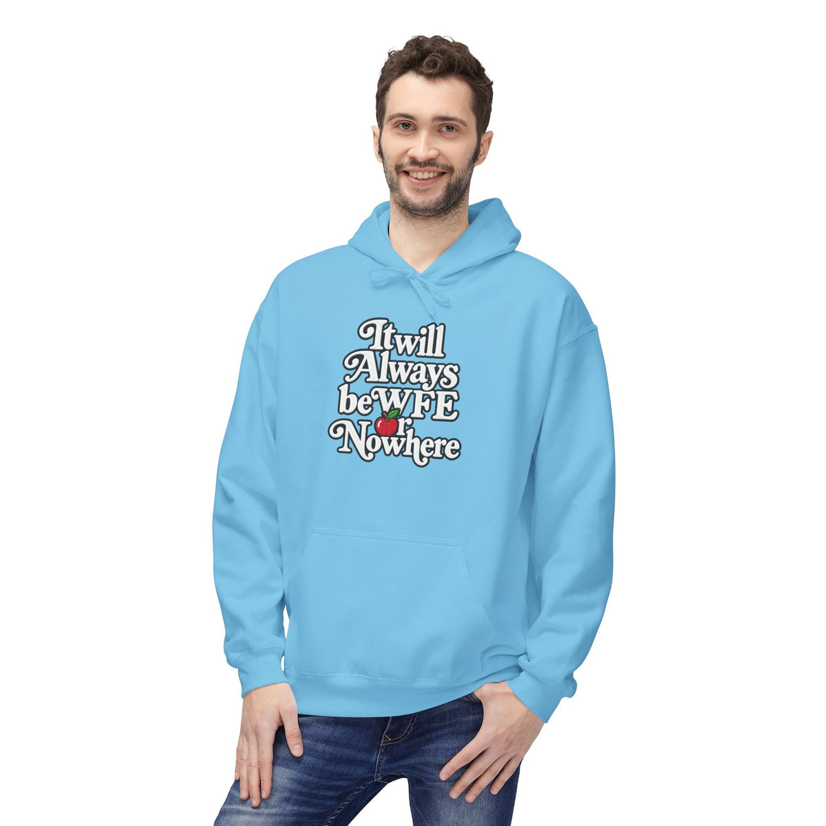 "WFE or Nowhere" w/ apple- Hoodie