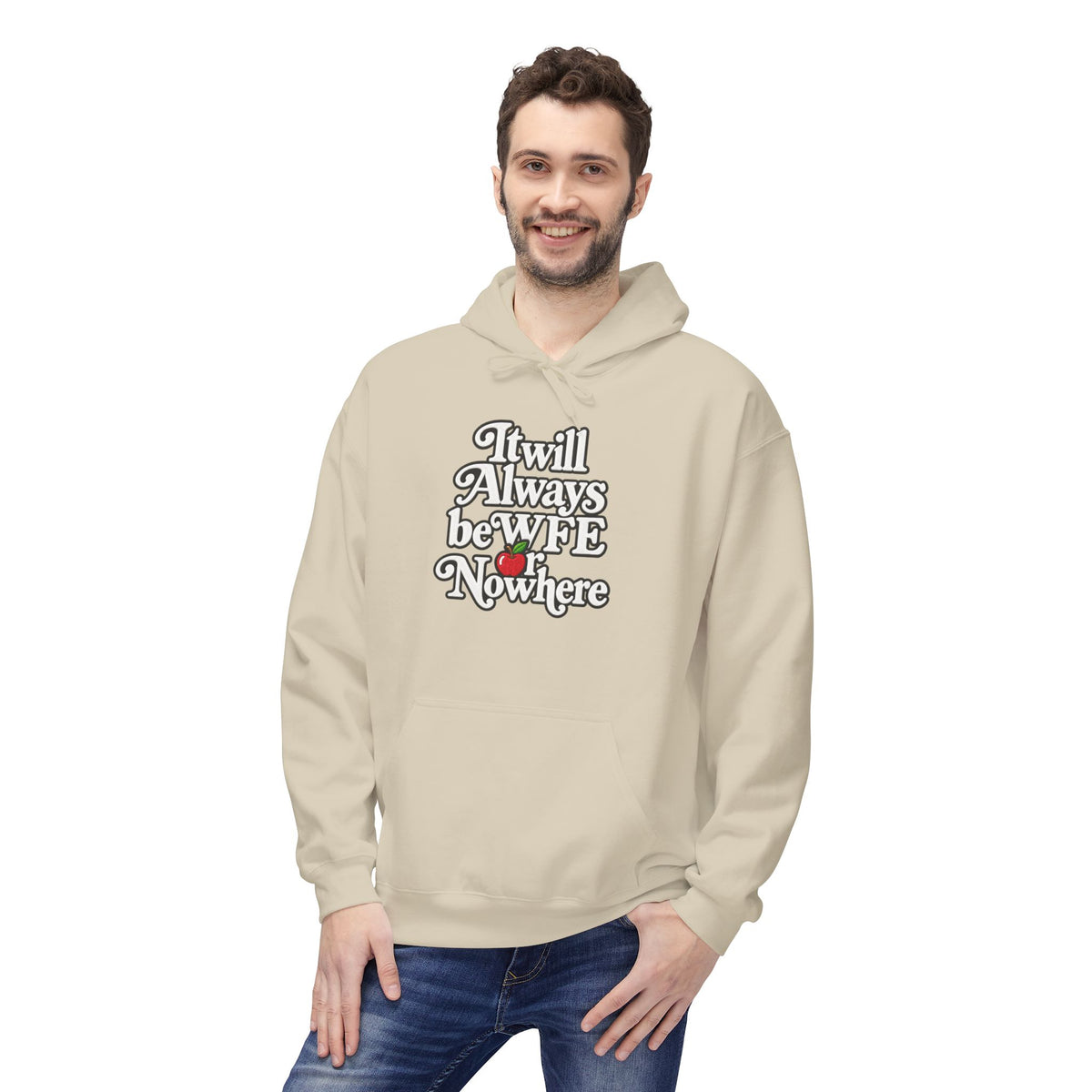 "WFE or Nowhere" w/ apple- Hoodie